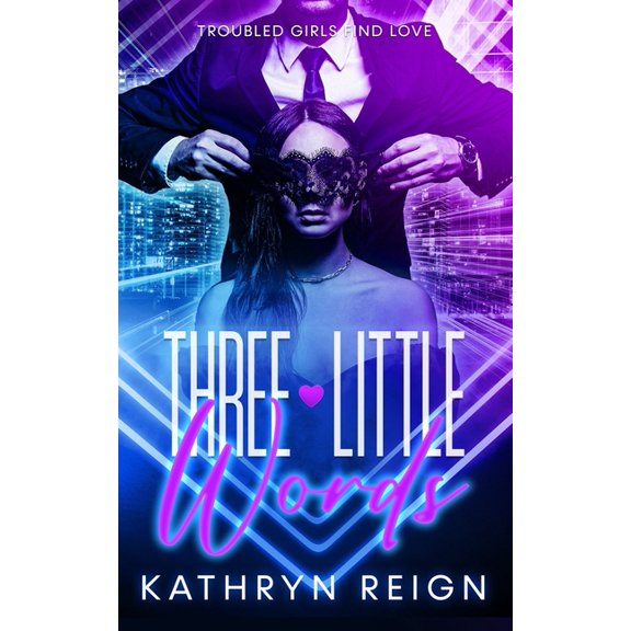 Troubled Girls Find Love Three Little Words, (Paperback)