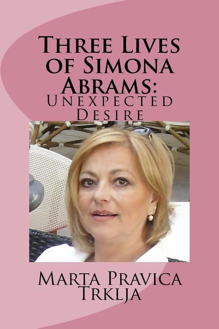 Three Lives of Simona Abrams: Unexpected Desire (Paperback)