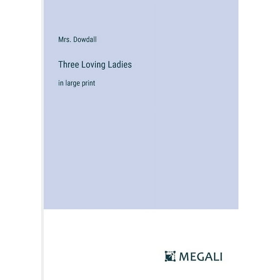 Three Loving Ladies: in large print, (Paperback)