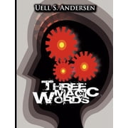 Three Magic Words The Key to Power, Peace and Plenty, Paperback