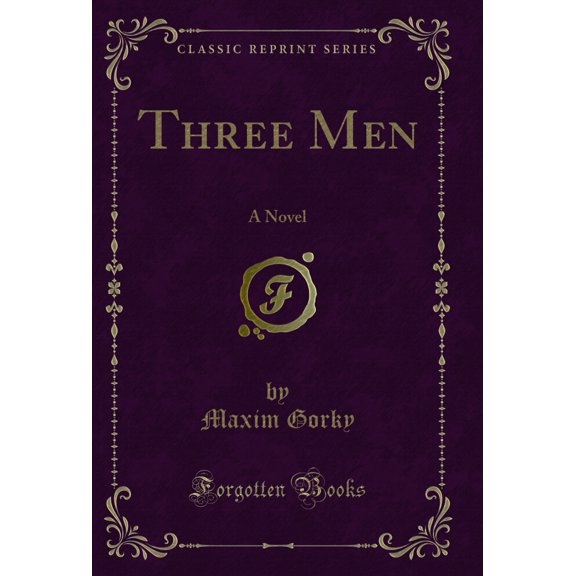 Three Men: A Novel (Classic Reprint)