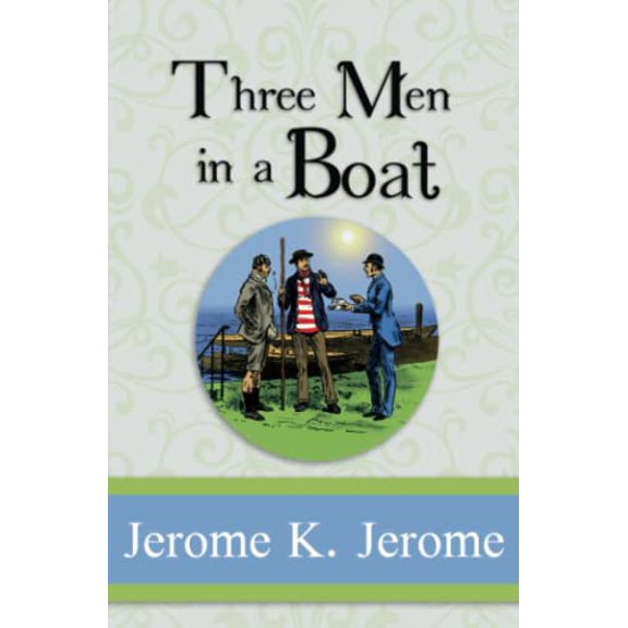 Pre-Owned Three Men in a Boat - Complete with all the Illustrations from the Original 1889 Edition (Illustrated) (Reader's Library Classics), 9781954839397, 1954839391, Paperback,