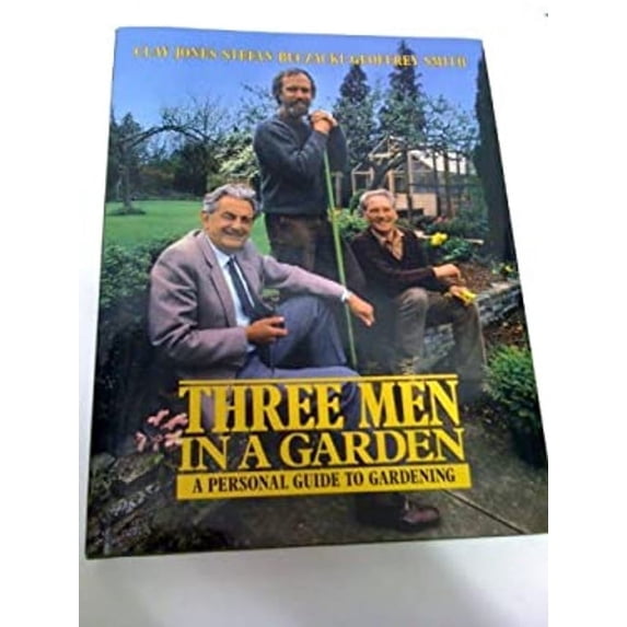 Pre-Owned Three Men in a Garden : A Personal Guide to Gardening (Hardcover) 9780563204916