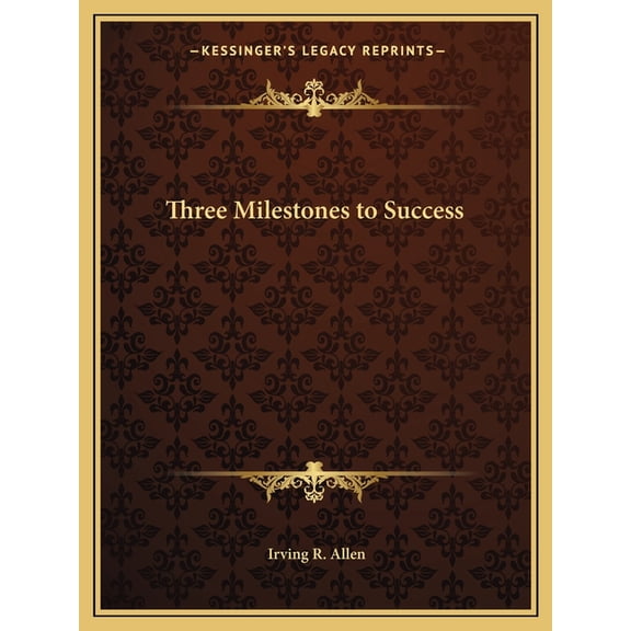 Three Milestones to Success (Paperback)