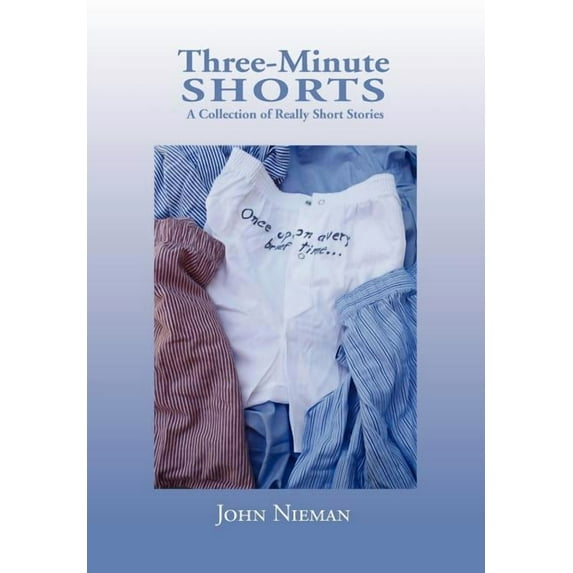 Three-Minute Shorts : A Collection of Really Short Stories