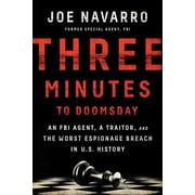 Three Minutes to Doomsday An Agent, a Traitor, and the Worst Espionage Breach in U.S. History Hardcover