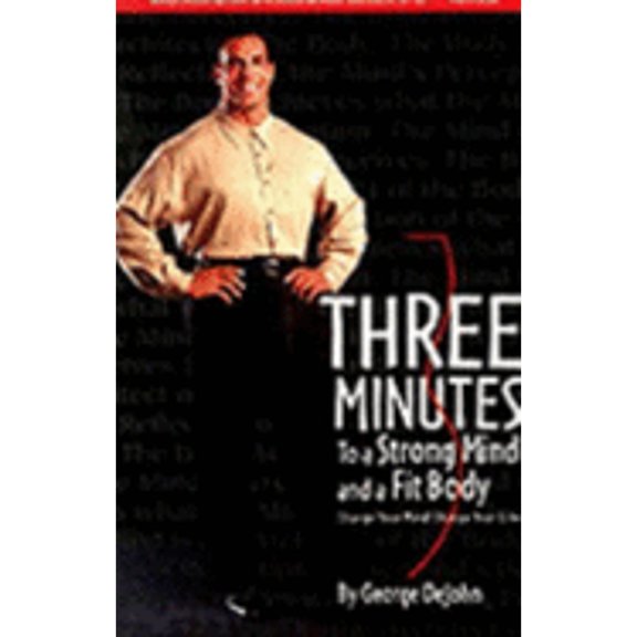 Pre-Owned Three Minutes to a Strong Mind and a Fit Body: Change Your Mind Change Your Life (Paperback) 0967462002 9780967462004