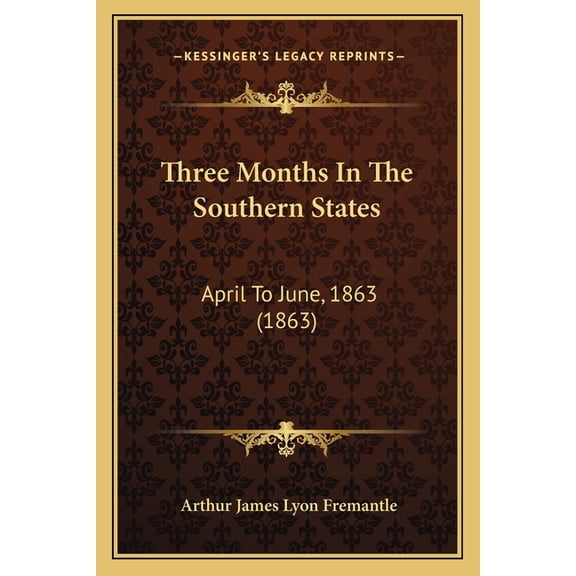 Three Months In The Southern States : April To June, 1863 (1863) (Paperback)
