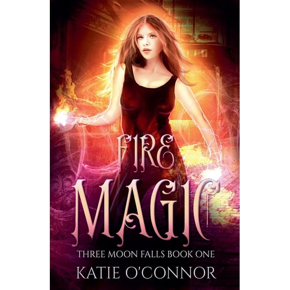 Three Moon Falls Fire Magic, Book 1, (Paperback)