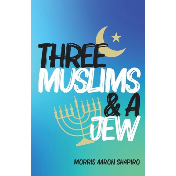 Three Muslims & A Jew (Paperback)