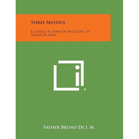Three Mystics: El Greco, St. John of the Cross, St. Teresa of Avila, (Paperback)