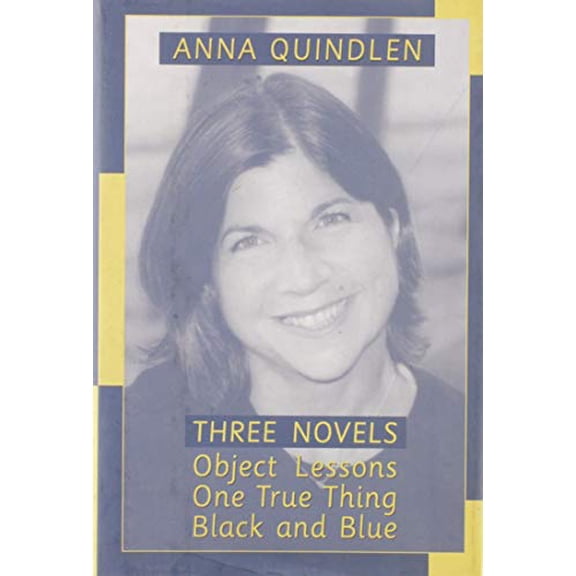 Pre-Owned Three Novels: Object Lessons - One True Thing - Black and Blue (Hardcover) 0965073181 9780965073189