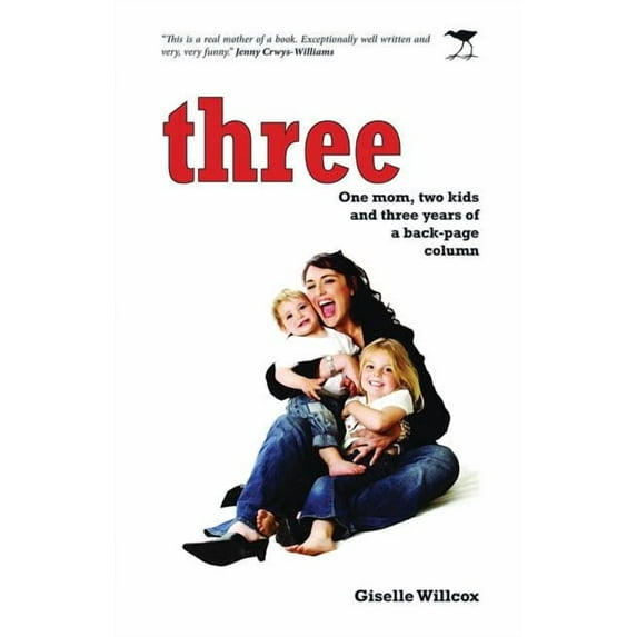 Three : One Mom, Two Kids and Three Years of a Back-Page Column (Paperback)