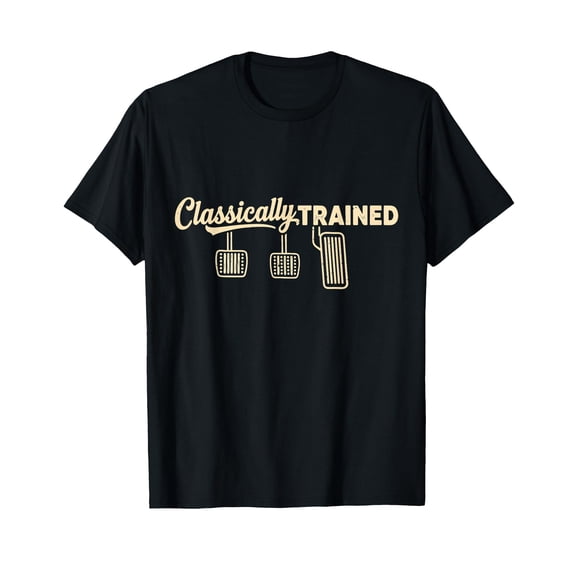 Three Pedals Classically Trained Manual Transmission Driver T-Shirt