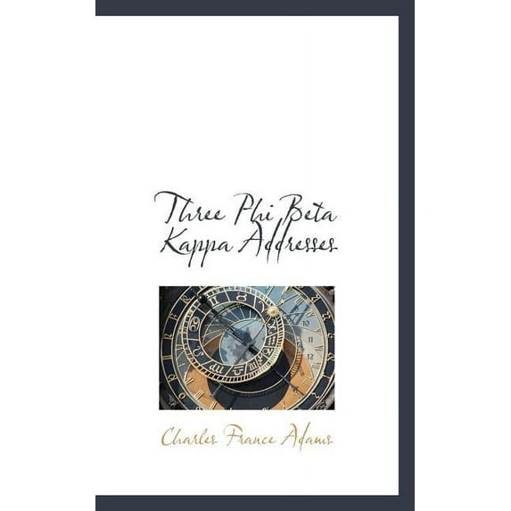 Three Phi Beta Kappa Addresses (Paperback)