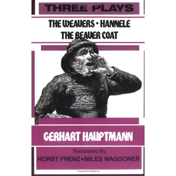 Pre-Owned Three Plays : The Weavers, Hannele, the Beaver Coat (Paperback) 0881335401 9780881335408