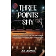 thumbnail image 1 of Three Points Shy - The True Story of Seminole High's Quest For The 1980 Florida High School State Basketball Champi, (Hardcover), 1 of 1