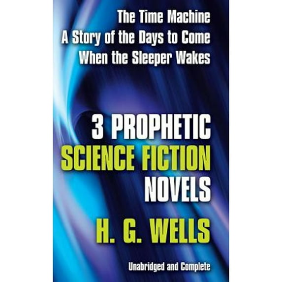 Pre-Owned Three Prophetic Science Fiction Novels (Paperback) 048620605X 9780486206059
