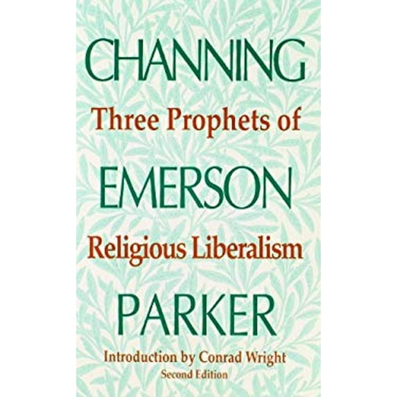 Pre-Owned Three Prophets of Religious Liberalism: Channing, Emerson, Parker (Paperback) 1558962867 9781558962866