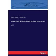 Three Prose Versions of the Secreta Secretorum Vol. I, Paperback