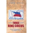 thumbnail image 1 of Three Ring Circus: Life as a Missionary Kid in a Family of 11 (Hardcover), 1 of 2