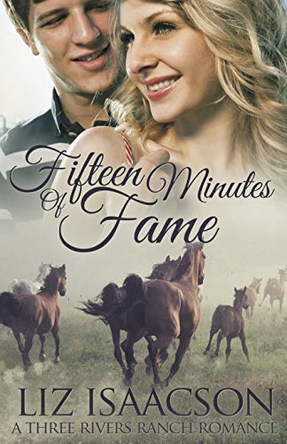 Three Rivers Ranch Brand Pre-Owned Fifteen Minutes of Fame (Three Rivers Ranch Romance ...