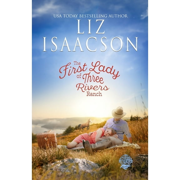 Three Rivers Ranch Romance(tm) The First Lady of Three Rivers Ranch: Christian Western Romance, Book 17, (Paperback)