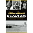 thumbnail image 1 of Sports Three Rivers Stadium: A Confluence of Champions, (Paperback), 1 of 1