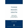thumbnail image 1 of Three Roads South: Search for a Latin American Cultural Identity, (Paperback), 1 of 1
