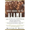 thumbnail image 1 of Three Roads to the Alamo: The Lives and Fortunes of David Crockett, James Bowie, and William Barret Travis, (Paperback), 1 of 1