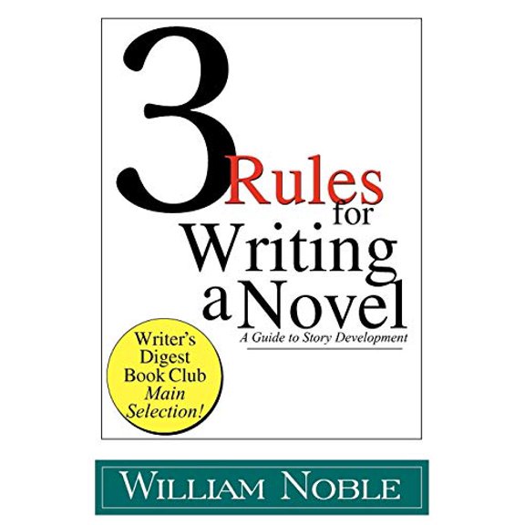 Pre-Owned Three Rules for Writing a Novel: A Guide to Story Development (Paperback) 0981890830 9780981890838