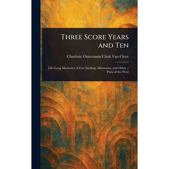 Three Score Years and Ten, (Hardcover)
