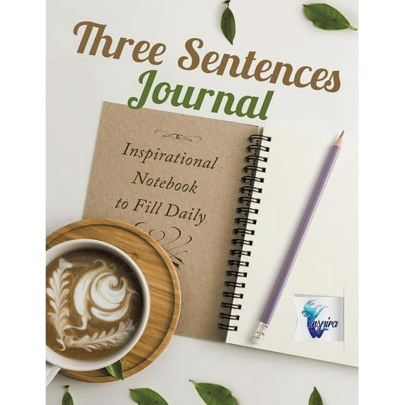 Three Sentences Journal Inspirational Notebook to Fill Daily (Paperback)