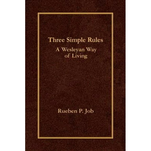 Three Simple Rules: A Wesleyan Way of Living (Hardcover)