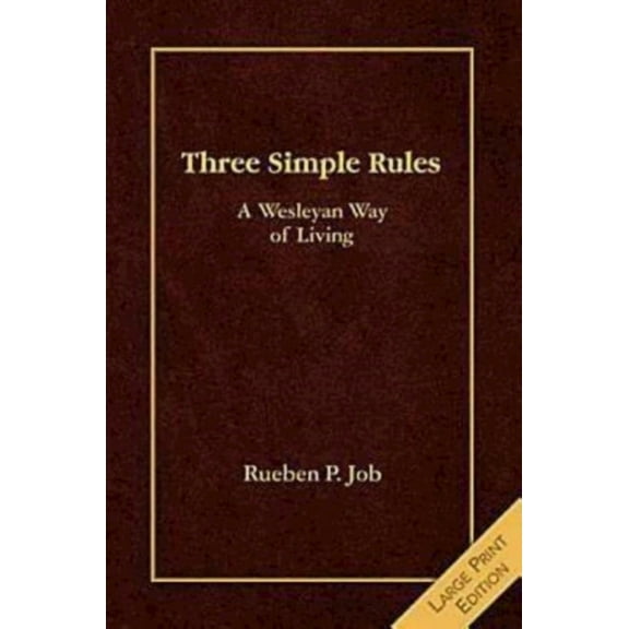 Three Simple Rules Large Print: A Wesleyan Way of Living, (Paperback)