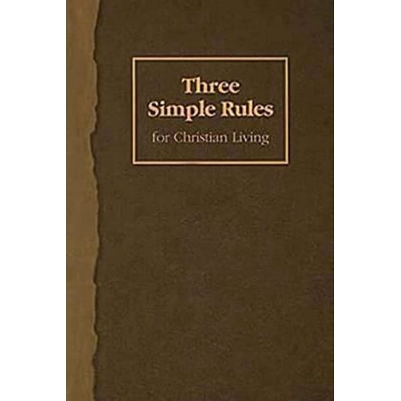 Pre-Owned Three Simple Rules for Christian Living: A Six-Week Study for Adults (Paperback) 1426700253 9781426700255