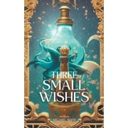 Three Small Wishes, Paperback