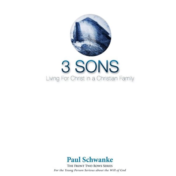 The Front Two Row: Three Sons: Living for Christ in a Christian Family (Paperback)