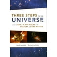 thumbnail image 1 of Pre-Owned Three Steps to the Universe: From the Sun to Black Holes to the Mystery of Dark Matter (Hardcover) 0226283461 9780226283463, 1 of 1