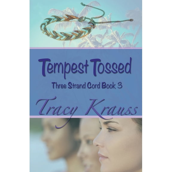 Tempest Tossed Three Strand Cord Paperback 198844747X 9781988447476 Tracy Krauss