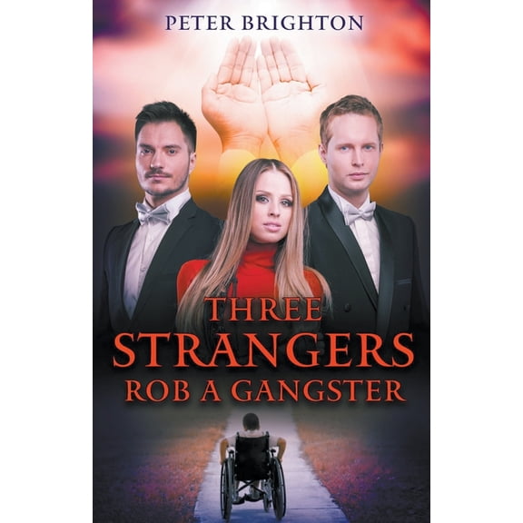 Three Strangers Rob a Gangster, (Paperback)