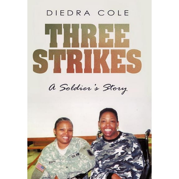 Three Strikes: A Soldier's Story (Hardcover)
