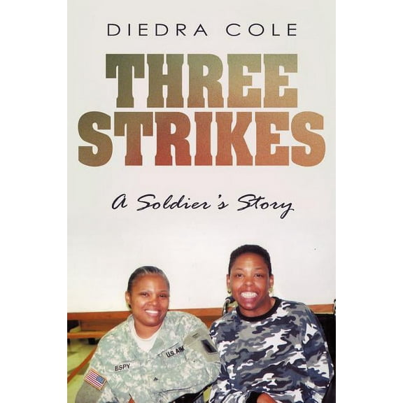 Three Strikes: A Soldier's Story (Paperback)
