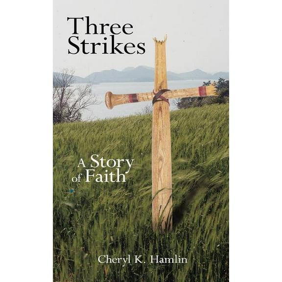 Three Strikes: A Story of Faith, (Paperback)