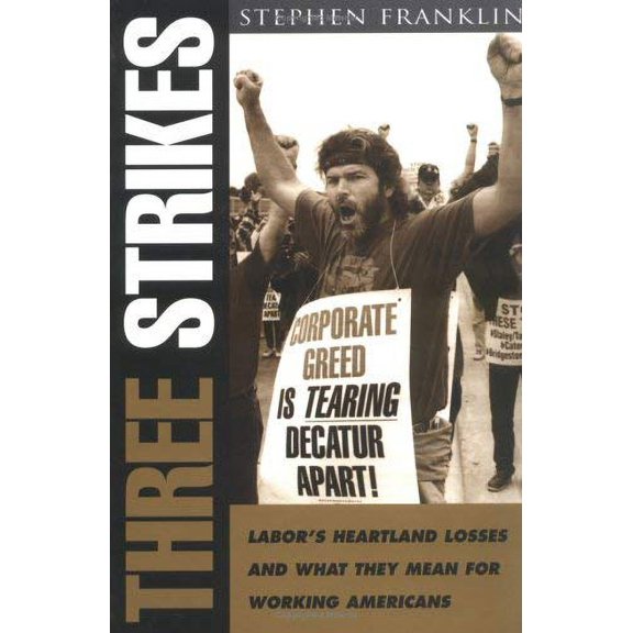 Pre-Owned Three Strikes: Labor's Heartland Losses and What They Mean for Working Americans (Paperback) 1572307978 9781572307971