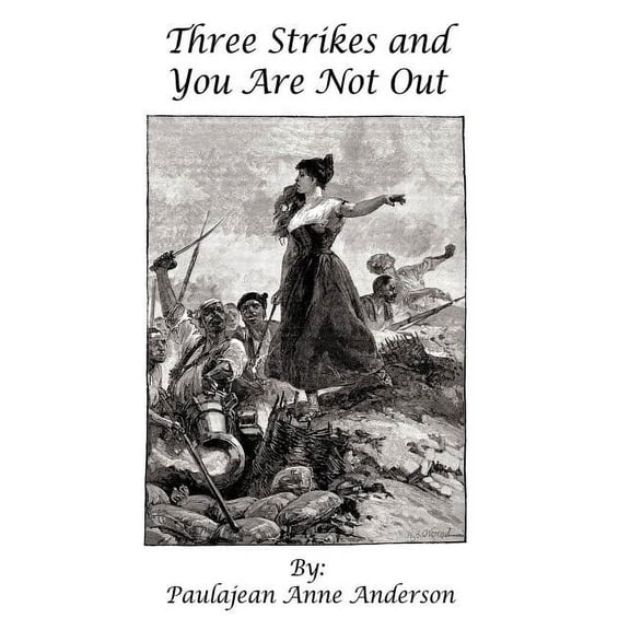 Three Strikes and You Are Not Out : A True Story (Hardcover)