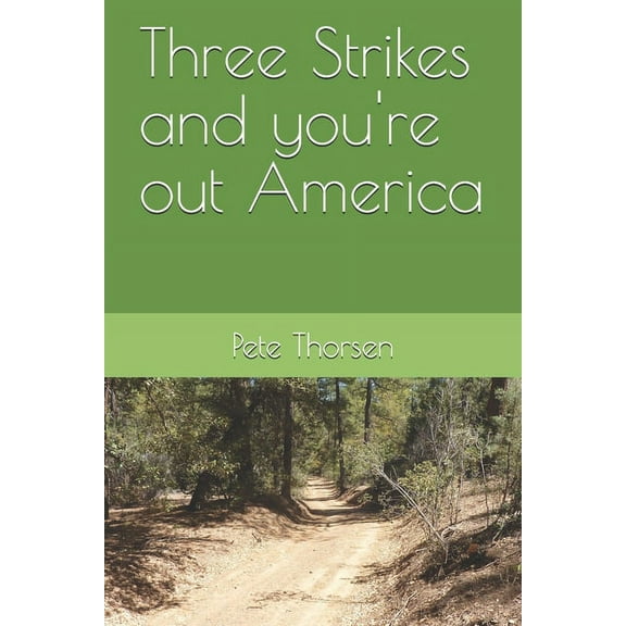 Three Strikes and you're out America (Paperback)