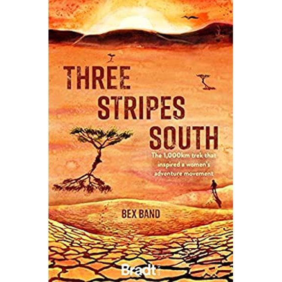 Pre-Owned Three Stripes South: The 1000km thru-hike that inspired the Love Her Wild women's adventure (Paperback) by Bex Band