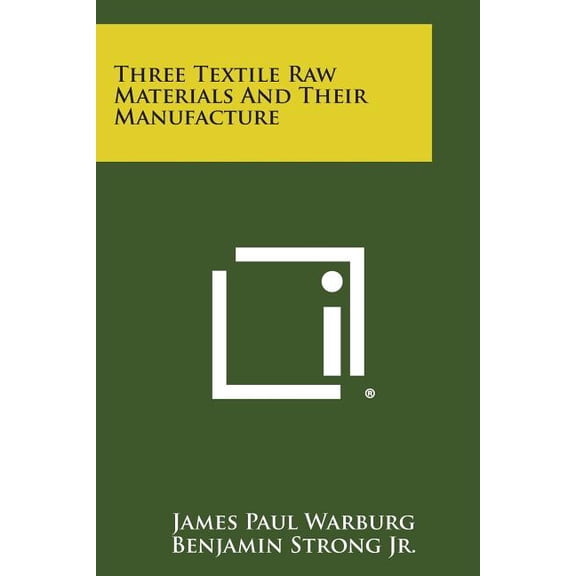Three Textile Raw Materials and Their Manufacture