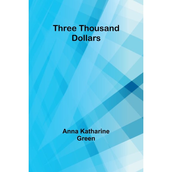 Three Thousand Dollars, (Paperback)